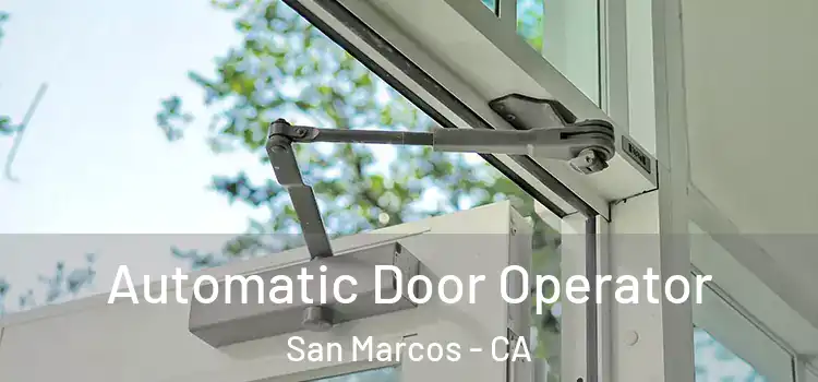 Automatic Door Operator San Marcos - CA