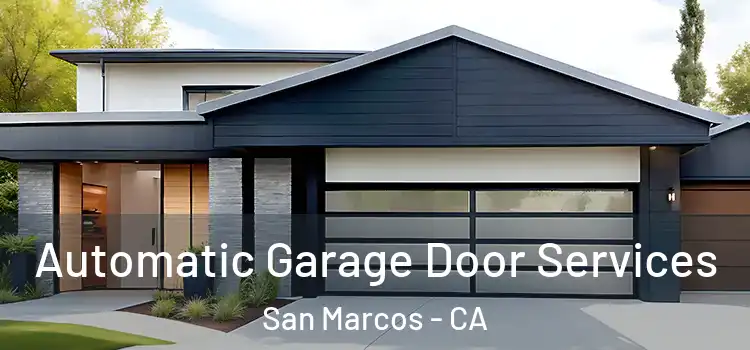 Automatic Garage Door Services San Marcos - CA