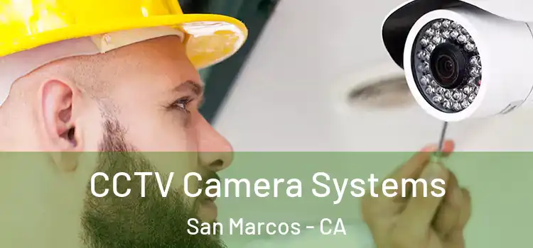  CCTV Camera Systems San Marcos - CA