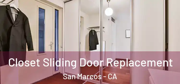 Closet Sliding Door Replacement San Marcos - CA