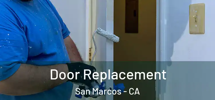  Door Replacement San Marcos - CA