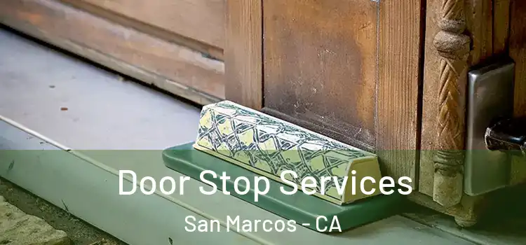 Door Stop Services San Marcos - CA