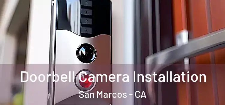  Doorbell Camera Installation San Marcos - CA