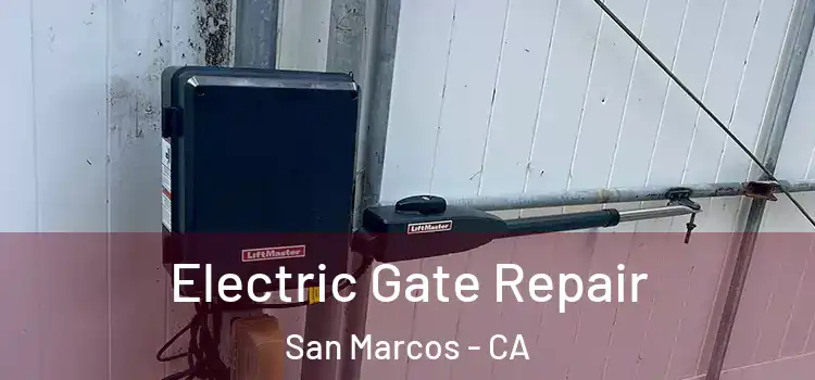  Electric Gate Repair San Marcos - CA