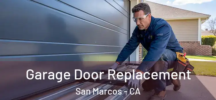  Garage Door Replacement San Marcos - CA