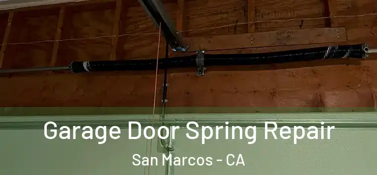  Garage Door Spring Repair San Marcos - CA
