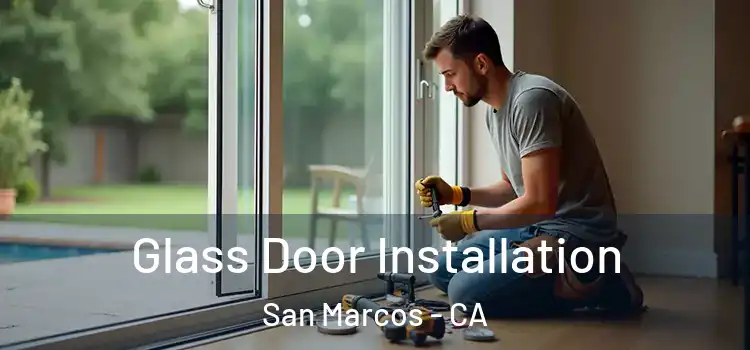 Glass Door Installation San Marcos - CA