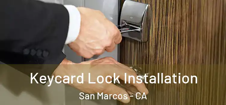  Keycard Lock Installation San Marcos - CA