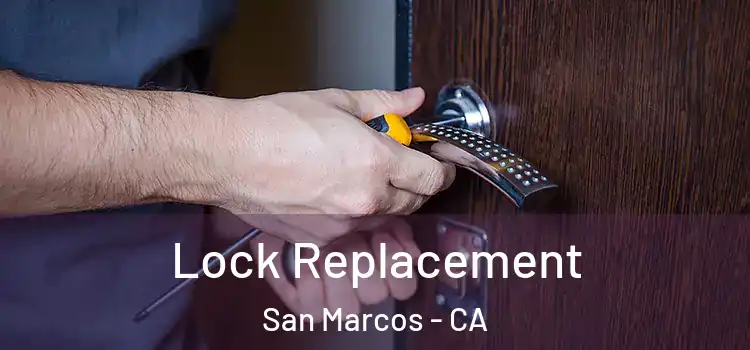 Lock Replacement San Marcos - CA