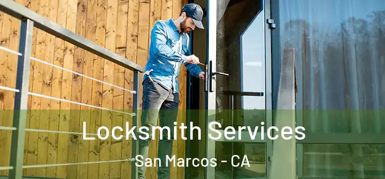  Locksmith Services San Marcos - CA