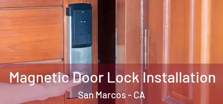  Magnetic Door Lock Installation San Marcos - CA