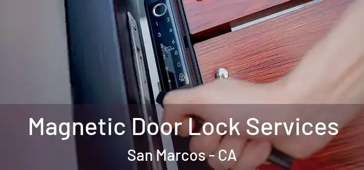 Magnetic Door Lock Services San Marcos - CA