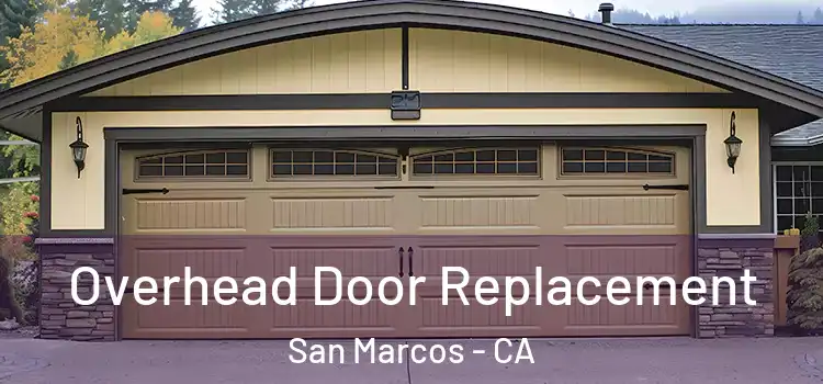  Overhead Door Replacement San Marcos - CA