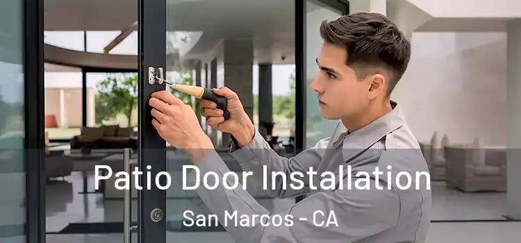 Patio Door Installation San Marcos - CA