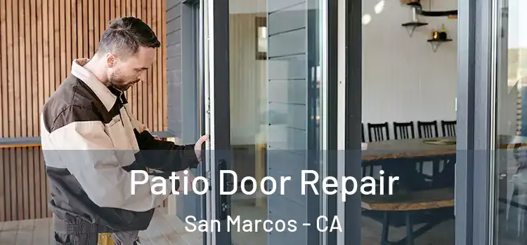 Patio Door Repair San Marcos - CA