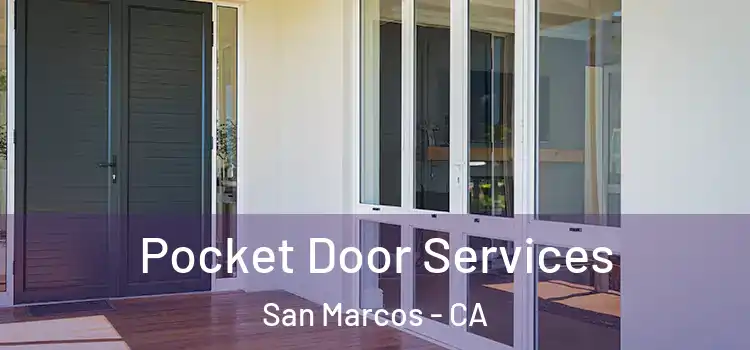  Pocket Door Services San Marcos - CA