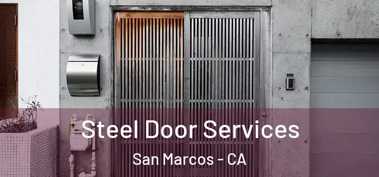 Steel Door Services San Marcos - CA
